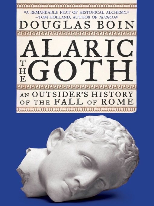 Title details for Alaric the Goth by Douglas Boin - Available